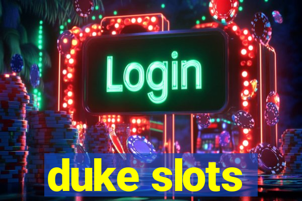 duke slots